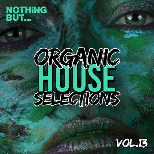 VA – Nothing But… Organic House Selections, Vol. 13 [NBOHS13]